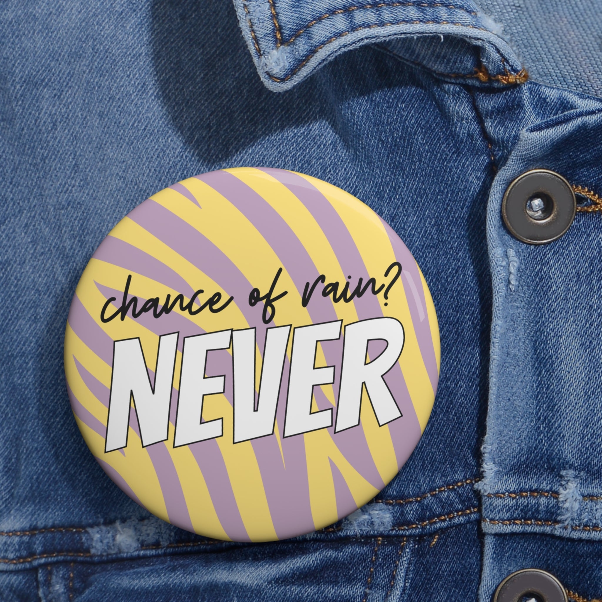 Chance of Rain? Never Gameday Pin
