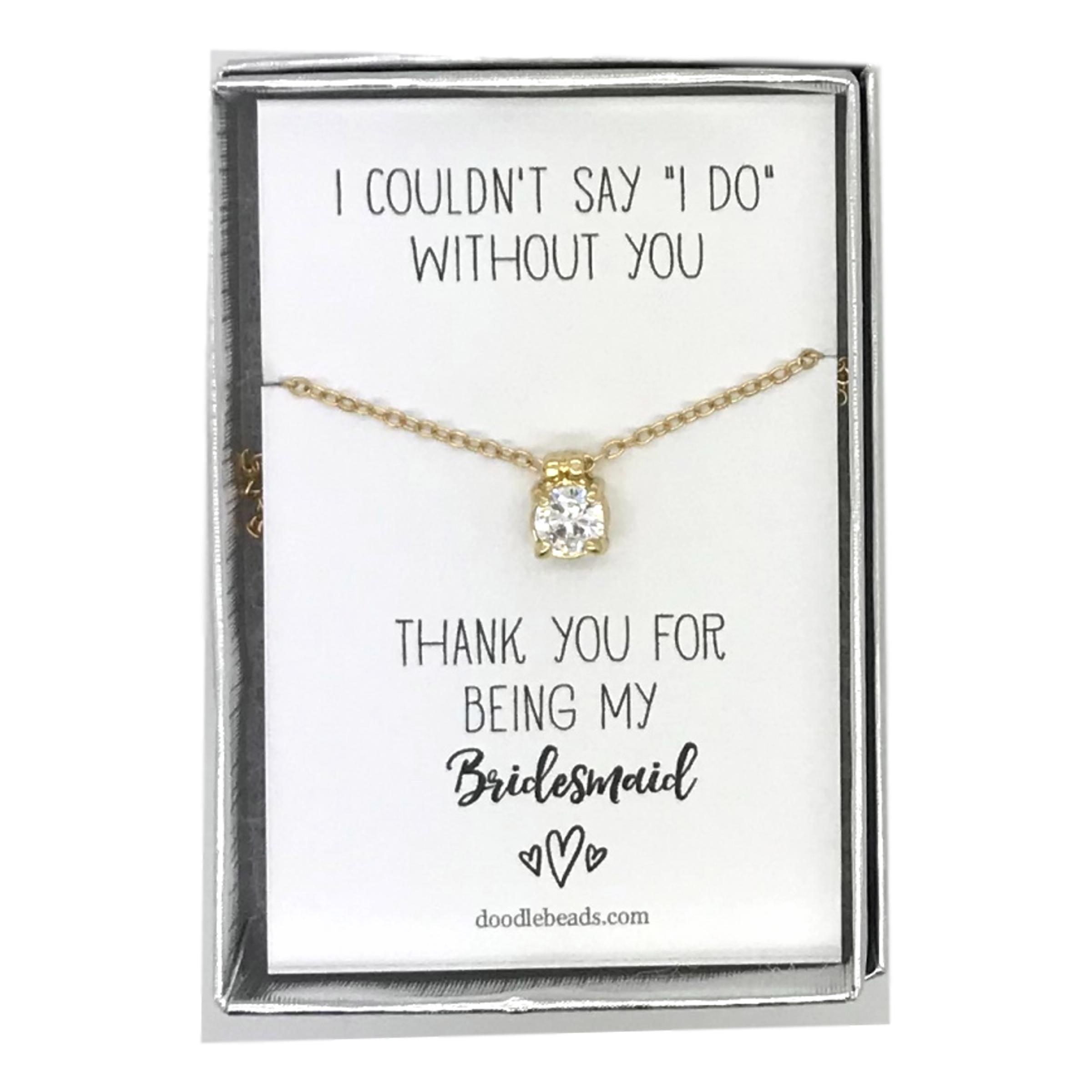 CZ Solitaire Necklace, I couldn’t say I do without you...Bridesmaid Thank You