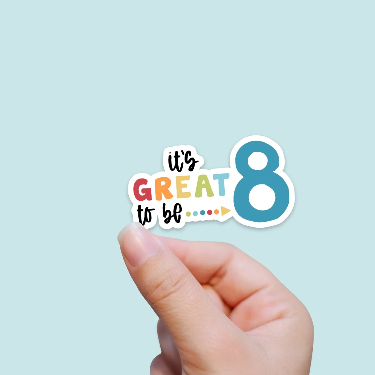 It’s Great To Be 8 Vinyl Sticker