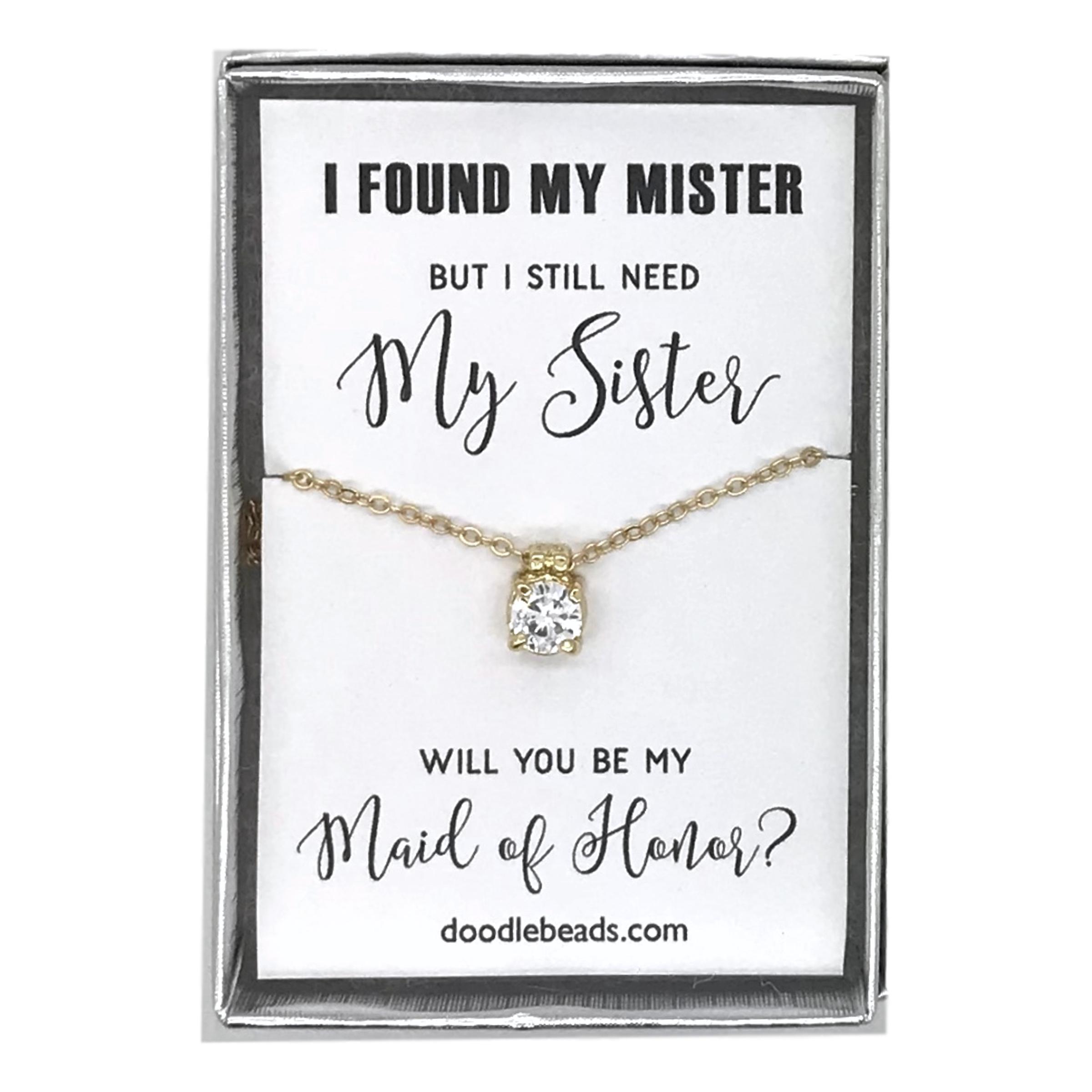 CZ Solitaire Necklace, Found My Mister But I Still Need My Sister  �?Maid of Honor Proposal