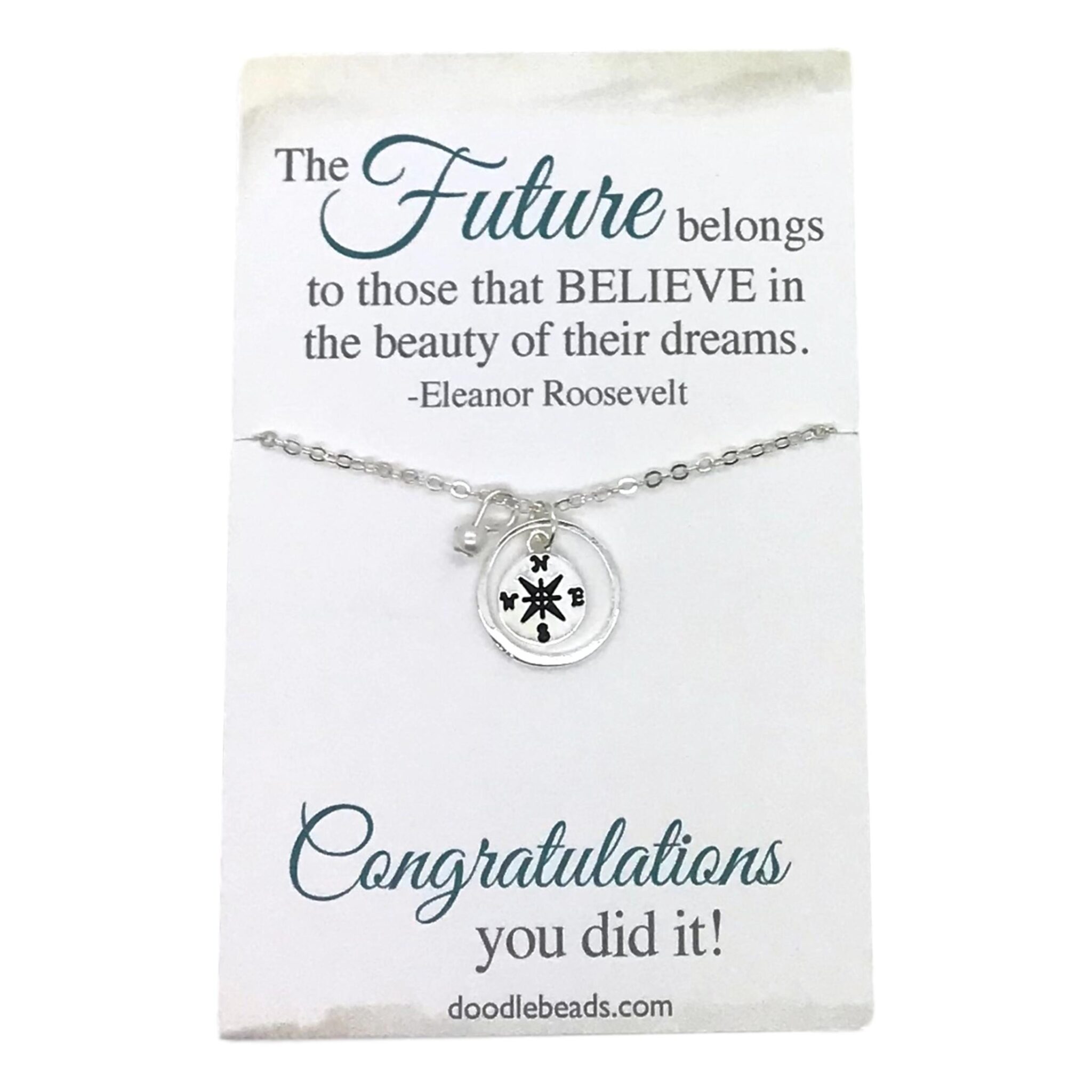 Compass Necklace, The future belongs to those who believe in the beauty of their dreams