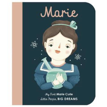 My First Marie Curie - Little People, Big Dreams