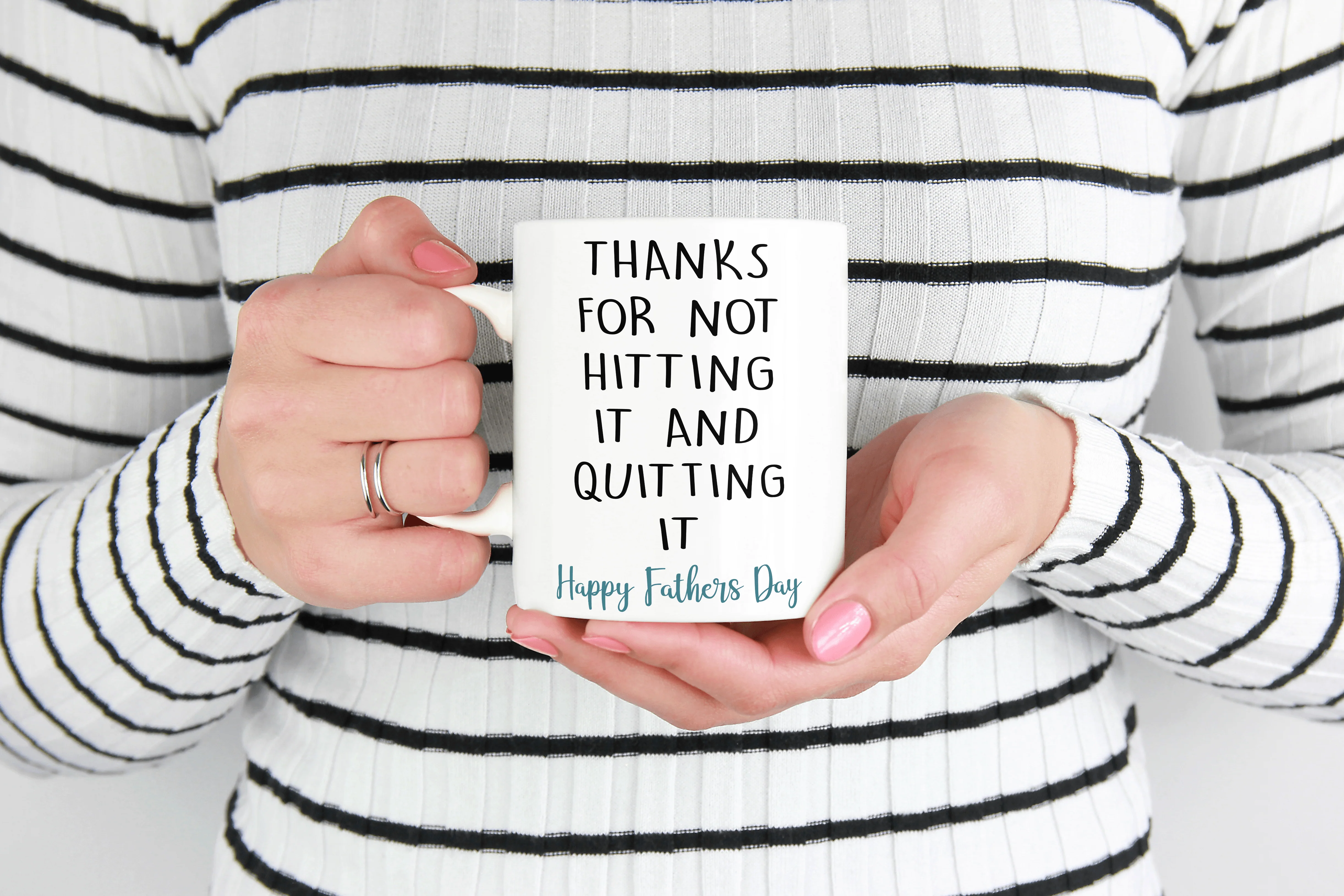 Thanks for not hitting it and quitting it! - Fathers Day Mug