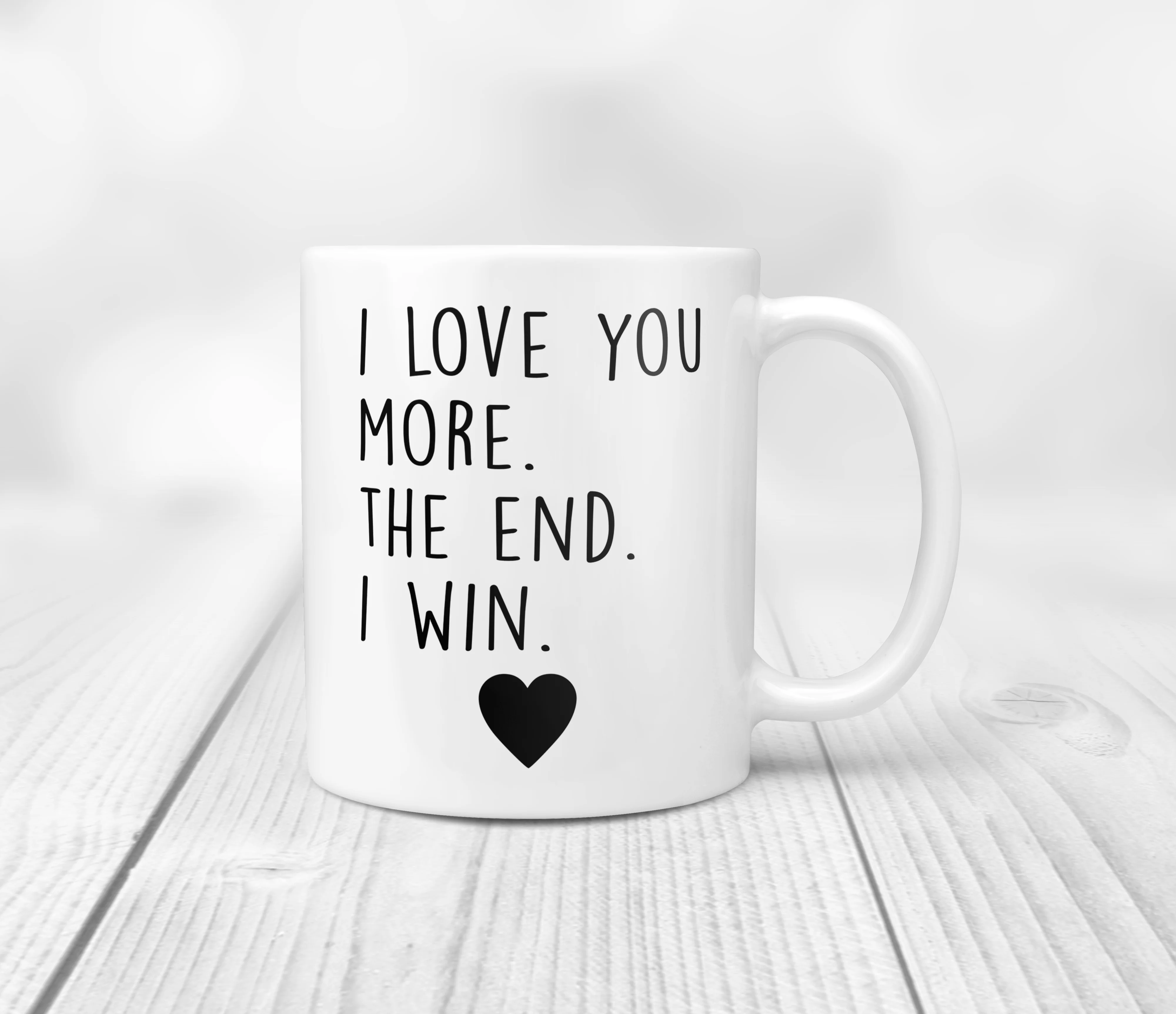 I Love You More. The End. I Win.