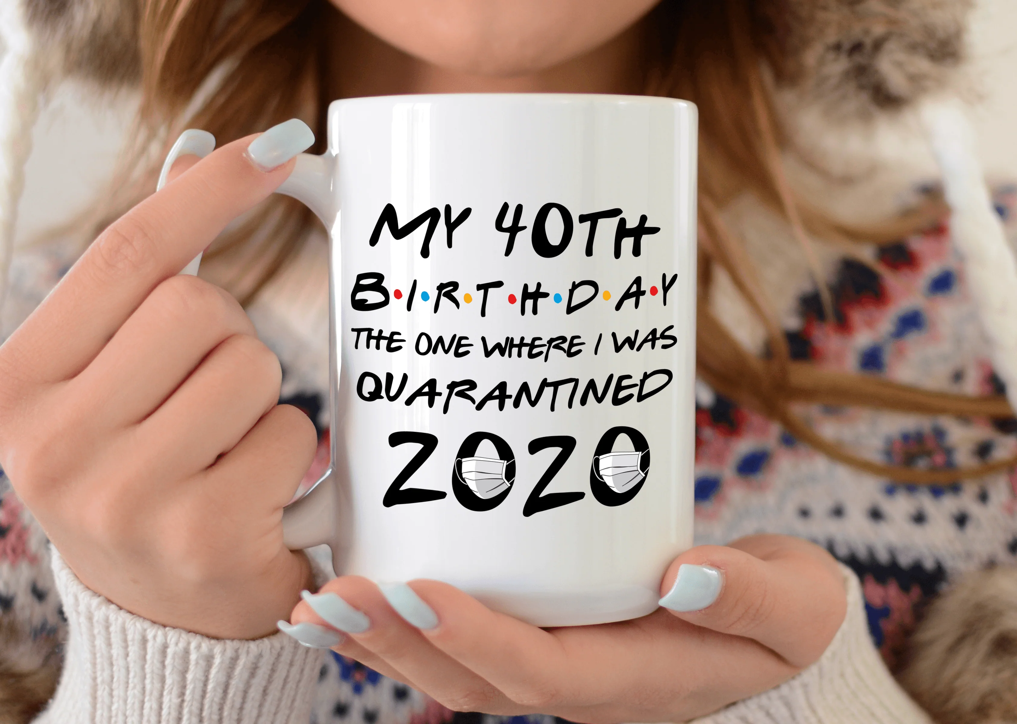 My 40th Birthday The One Where I Was Quarantined 2020