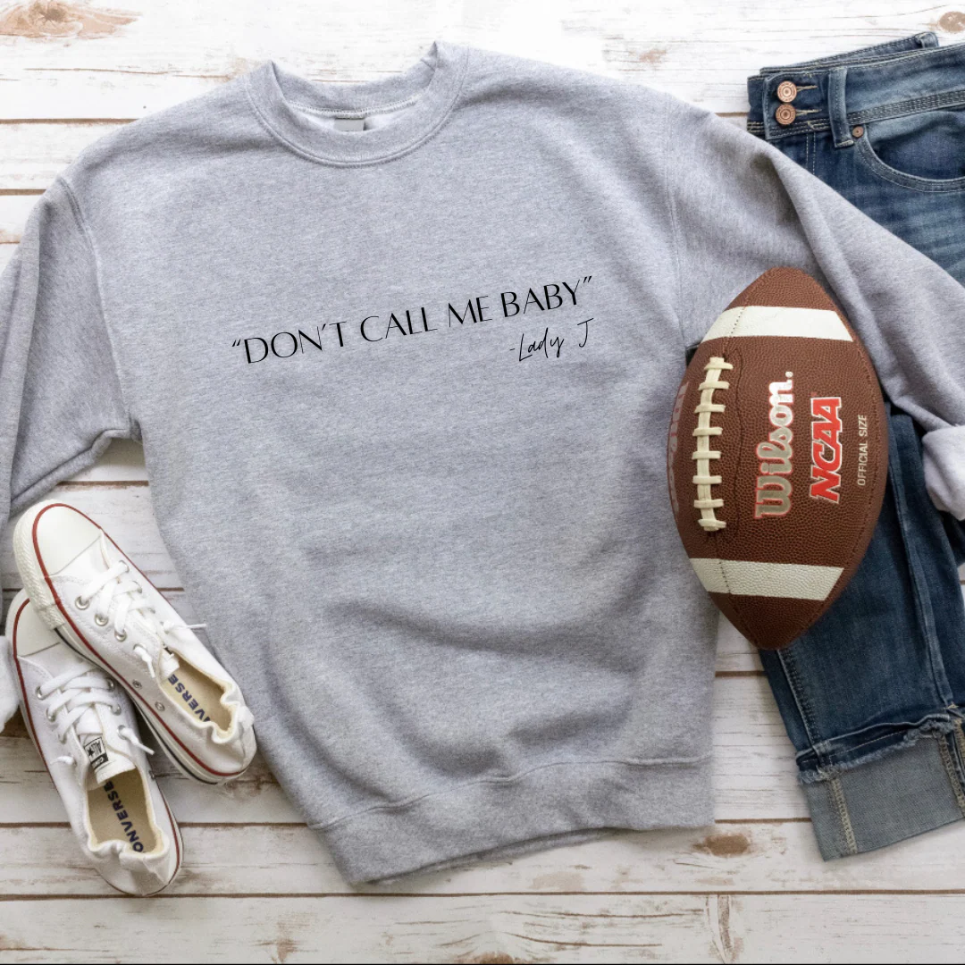Don’t Call Me Baby Sweatshirt