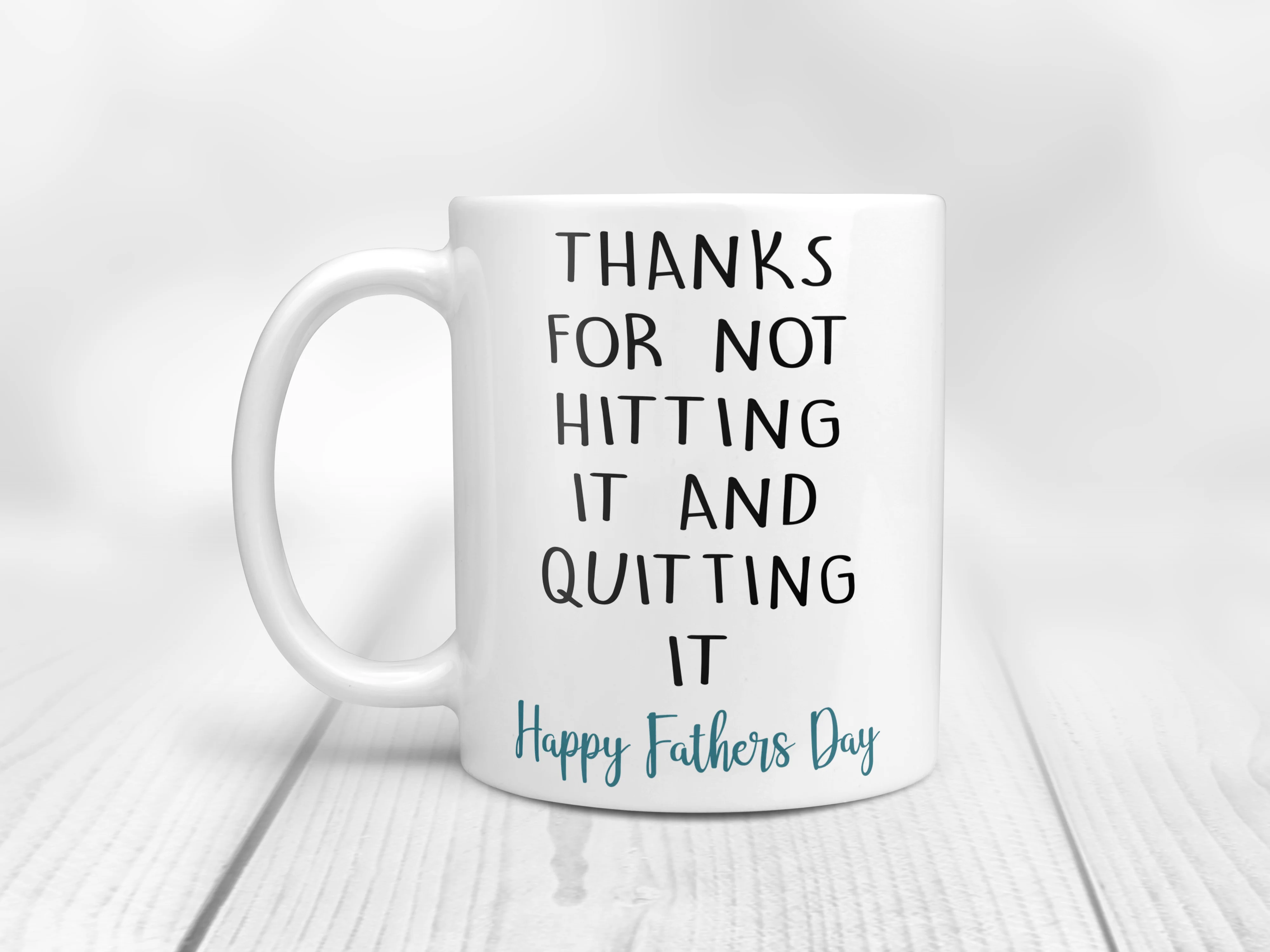 Thanks for not hitting it and quitting it! - Fathers Day Mug